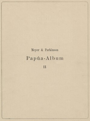 Album von Papúa-Typen II : Nord Neu-Guinea, Bismarck Archipel, Deutsche Salomo-Inseln, etwa 550 Abbildungen auf 53 Tafeln in Lichtdruck – Title page