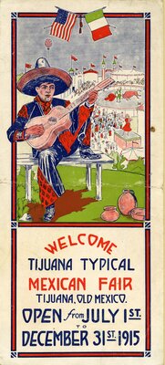 Welcome Tijuana Typical Mexican fair, Tijuana, Old Mexico: open from July 1st to December 31st 1915