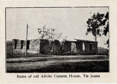 Ruins of old Adobe Custom House, Tia Juana