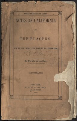 Notes on California and the Placers: How to Get There, and What to do Afterwards. By One who has been There - Title Page
